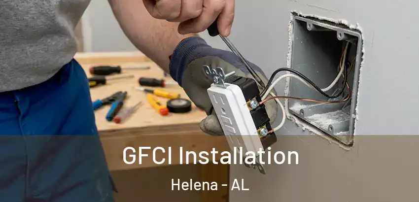  GFCI Installation Helena - AL